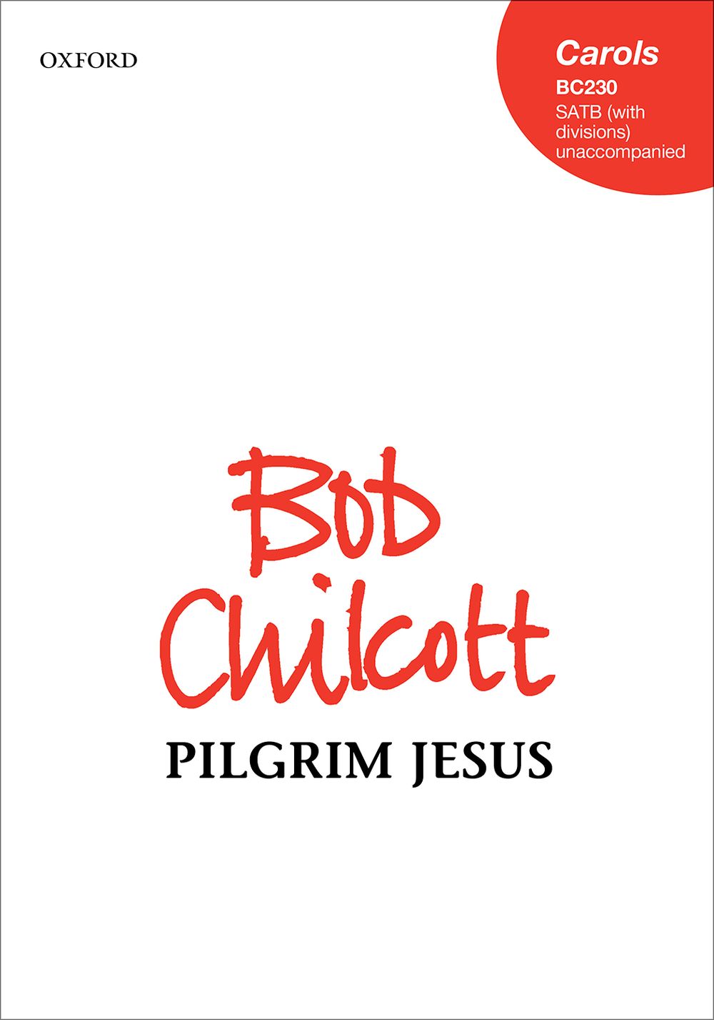 Bob Chilcott: Pilgrim Jesus: SATB: Vocal Score