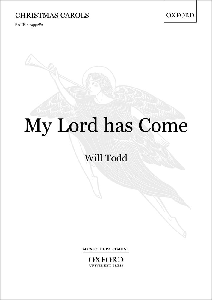 Will Todd: My Lord Has Come: SATB: Vocal Score