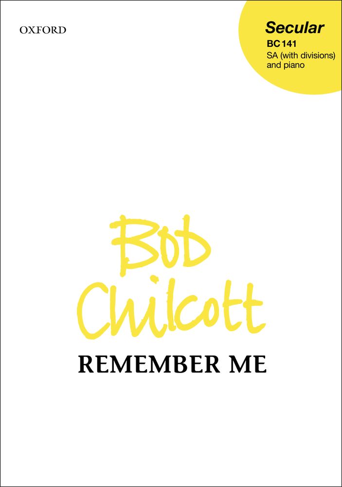 Bob Chilcott: Remember Me: Mixed Choir: Vocal Score