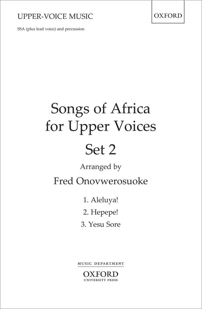 Fred Onovwerosuoke: Songs of Africa for Upper Voices Set 2: Mixed Choir: Vocal