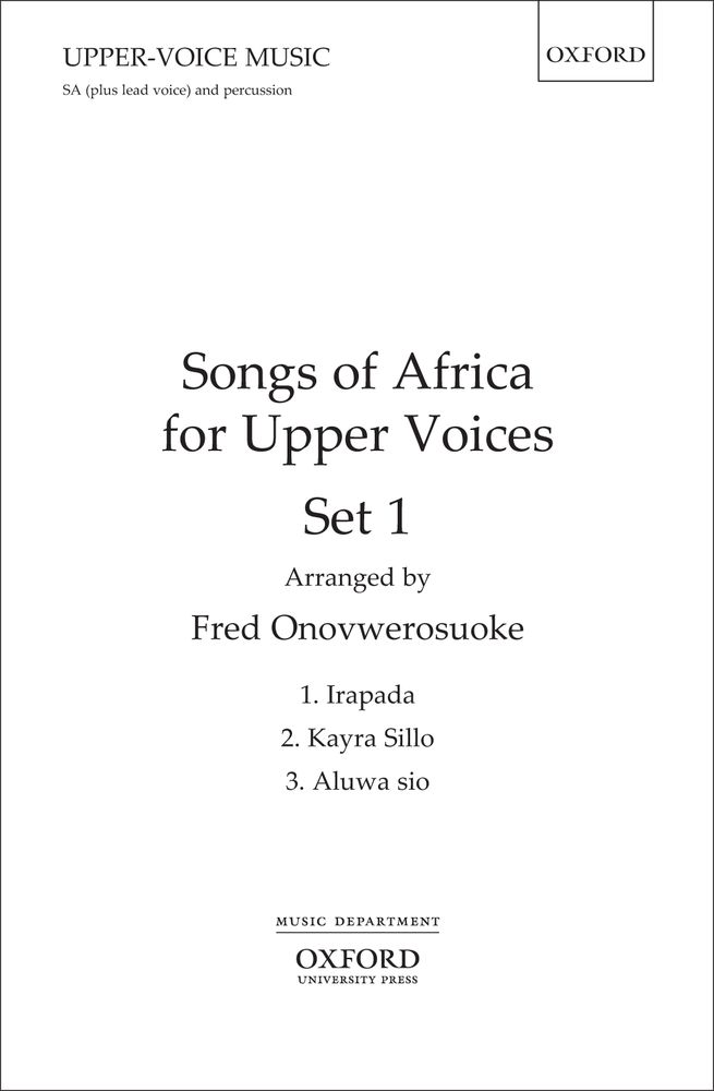 Fred Onovwerosuoke: Songs of Africa for Upper Voices Set 1: Mixed Choir: Vocal