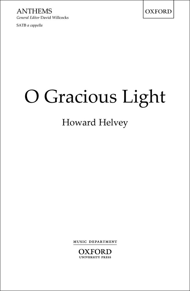 Howard Helvey: O Gracious Light: Mixed Choir: Vocal Score