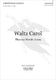 Thomas Hewitt Jones: Waltz Carol: Mixed Choir: Vocal Score