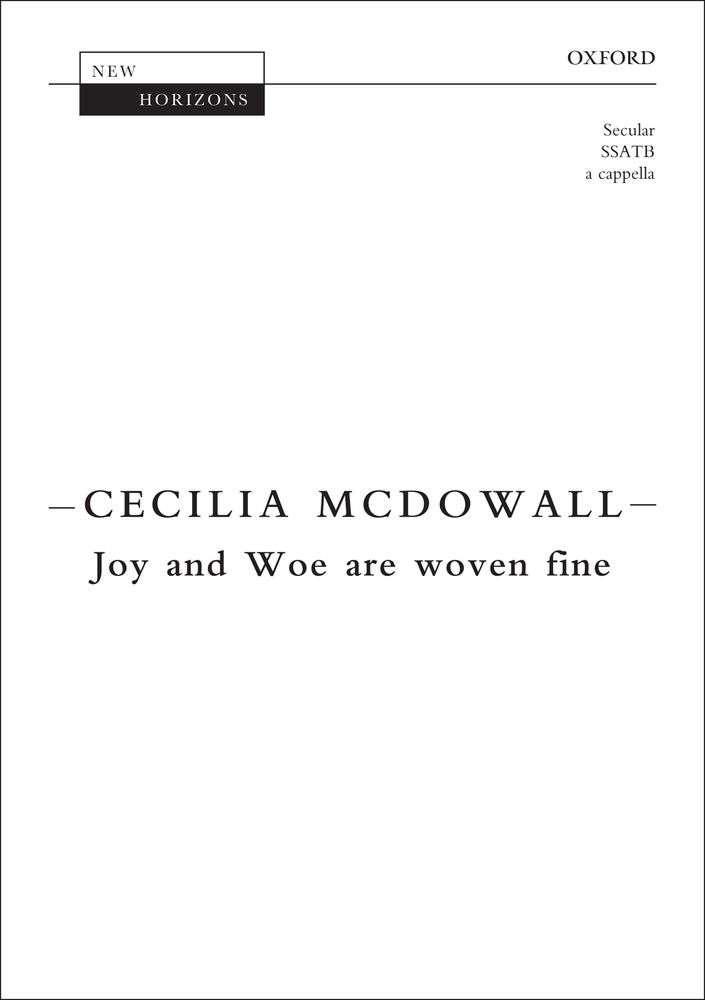 Cecilia McDowall: Joy And Woe Are Woven Fine: Mixed Choir: Vocal Score
