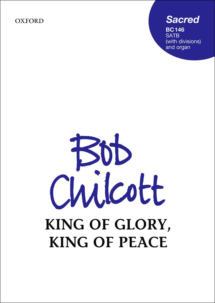 Bob Chilcott: King Of Glory  King Of Peace: Mixed Choir: Vocal Score