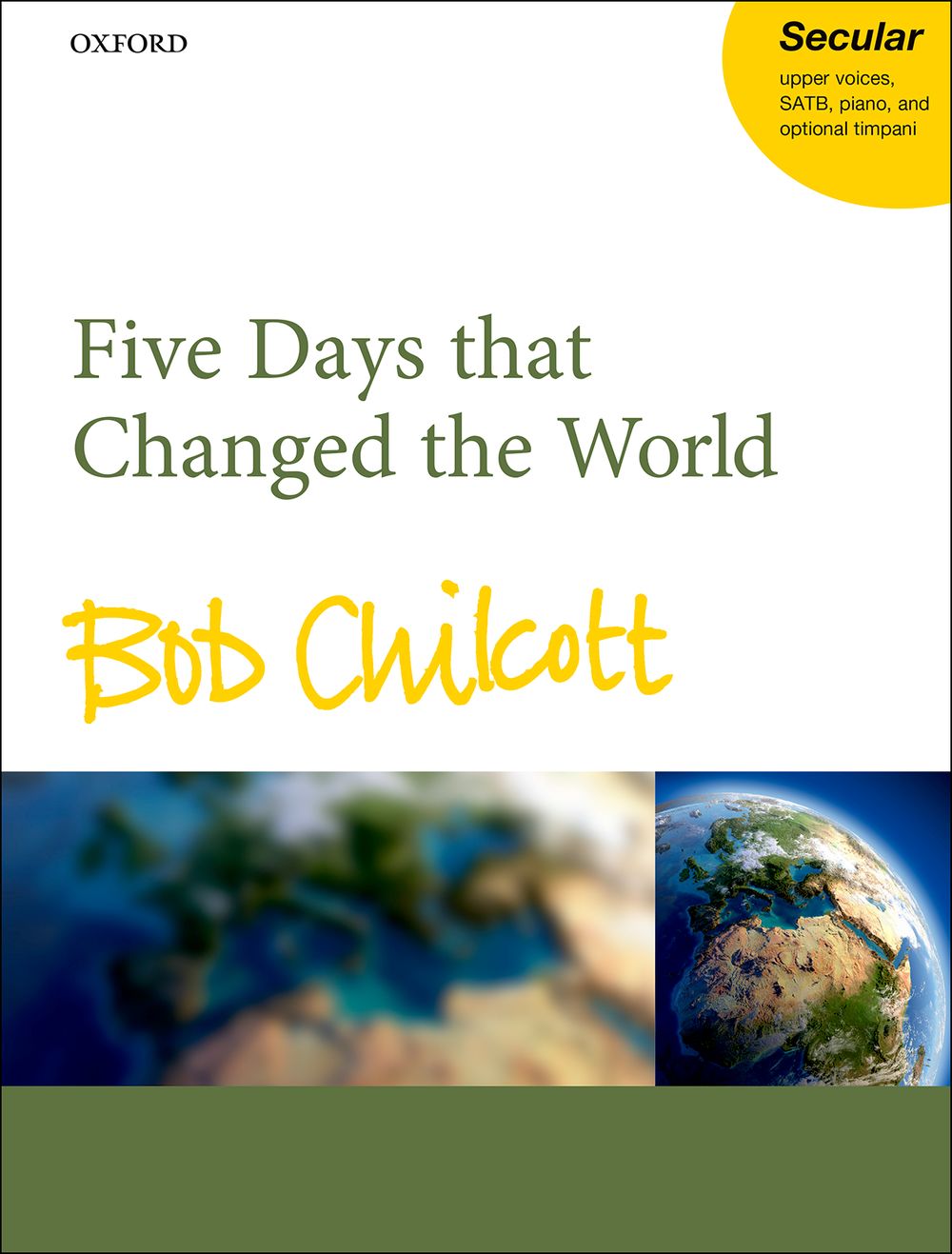 Bob Chilcott: Five Days That Changed The World: Mixed Choir: Vocal Score