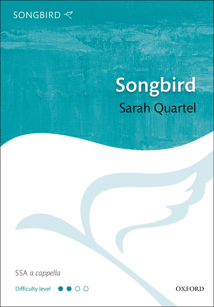 Sarah Quartel: Songbird: Mixed Choir: Vocal Score