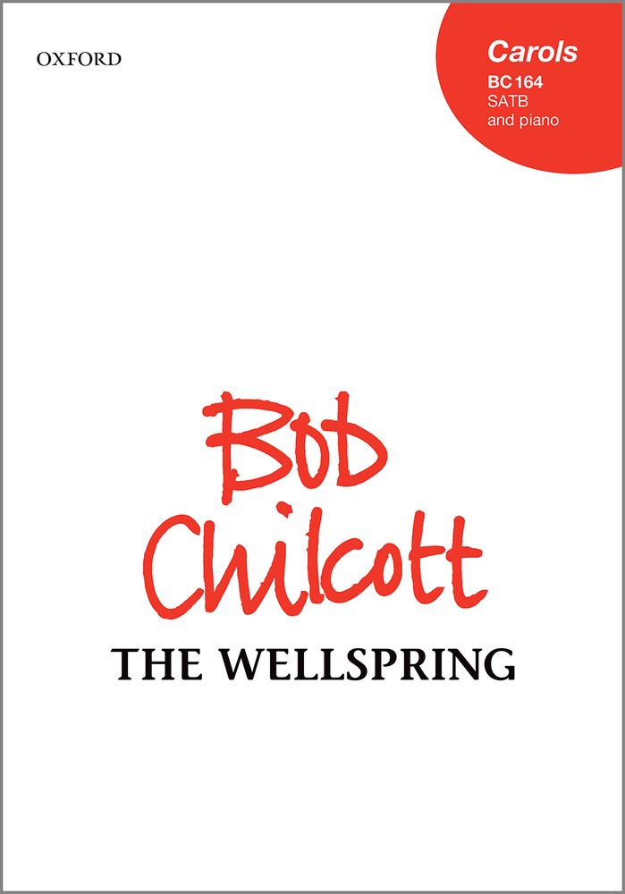 Bob Chilcott: The Wellspring: Mixed Choir: Vocal Score