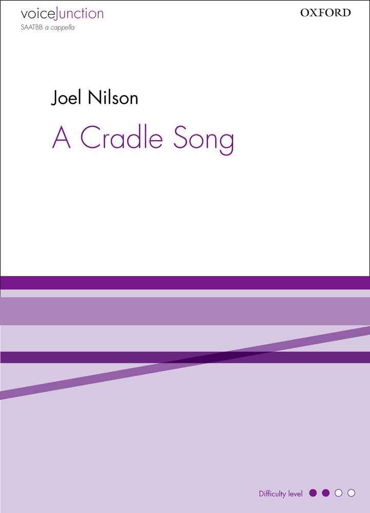 Joel Nilson: A Cradle Song: Mixed Choir: Vocal Score
