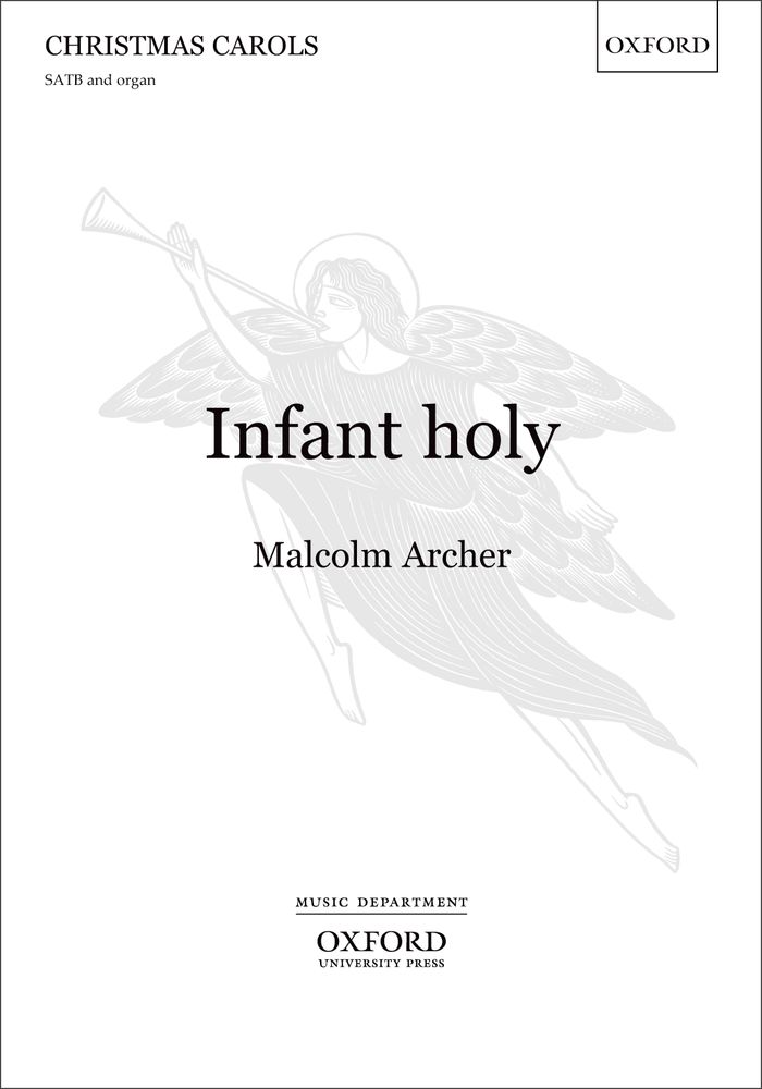 Malcolm Archer: Infant holy: Mixed Choir: Vocal Score
