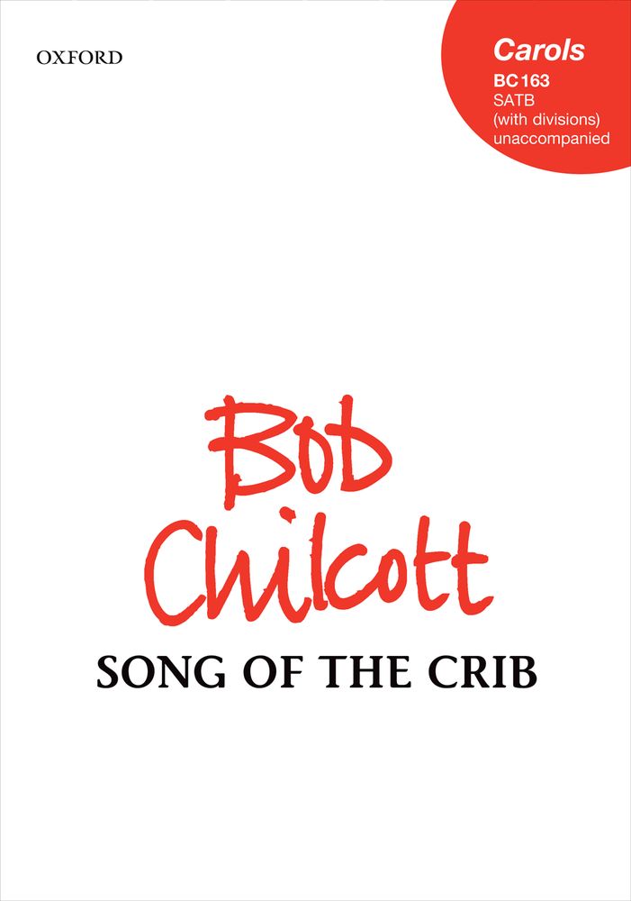 Bob Chilcott: Song Of The Crib: Mixed Choir: Vocal Score