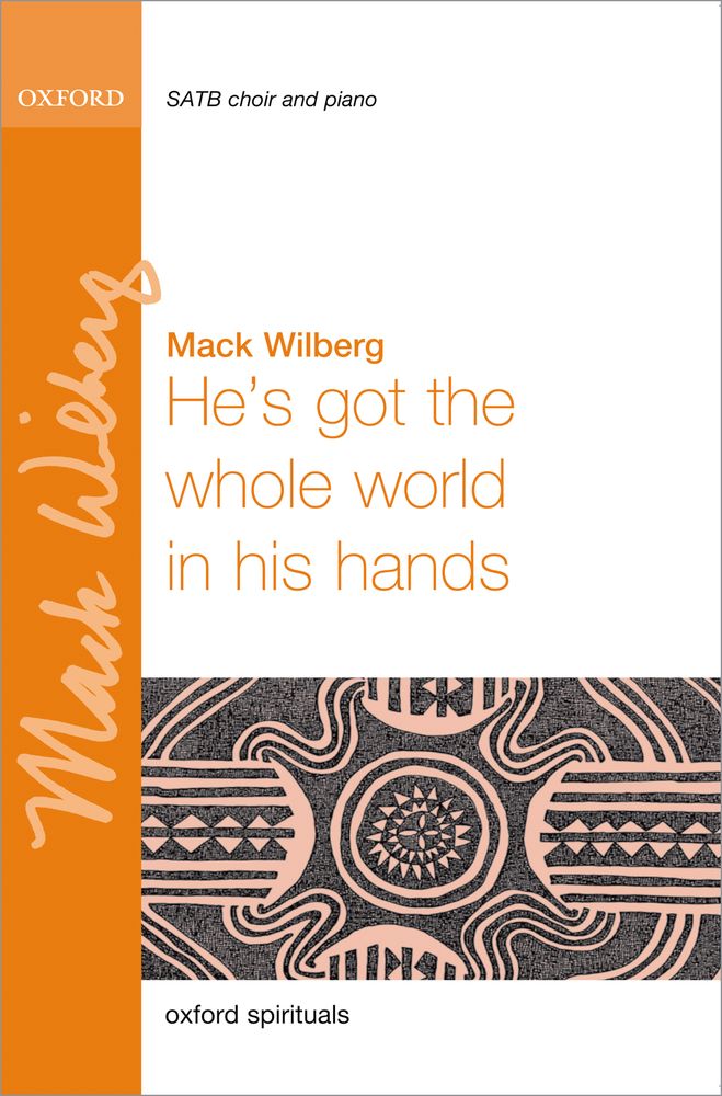 Mack Wilberg: He's Got The Whole World In His Hands SATB: Mixed Choir: Vocal