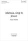Alan Smith: Alleluia  sing to Jesus!: Mixed Choir: Vocal Score