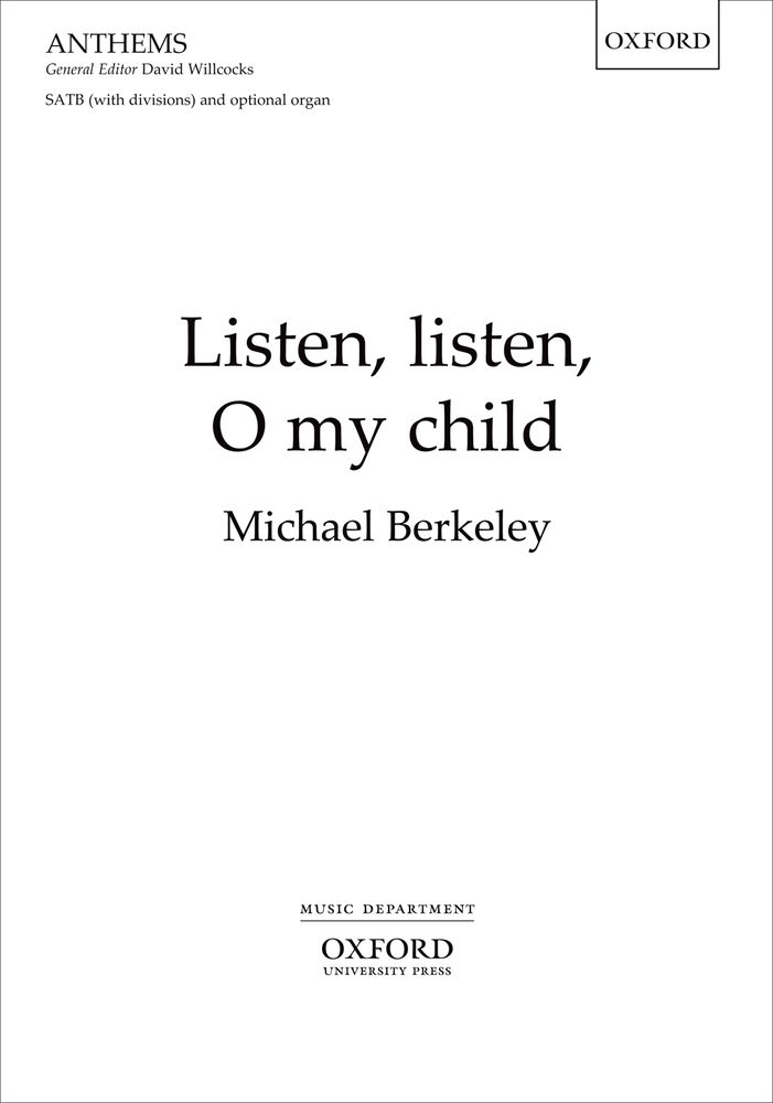 Michael Berkeley: Listen  listen  O my child: Mixed Choir: Vocal Score