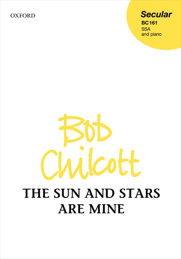 Bob Chilcott: The Sun And Stars Are Mine: Mixed Choir: Vocal Score