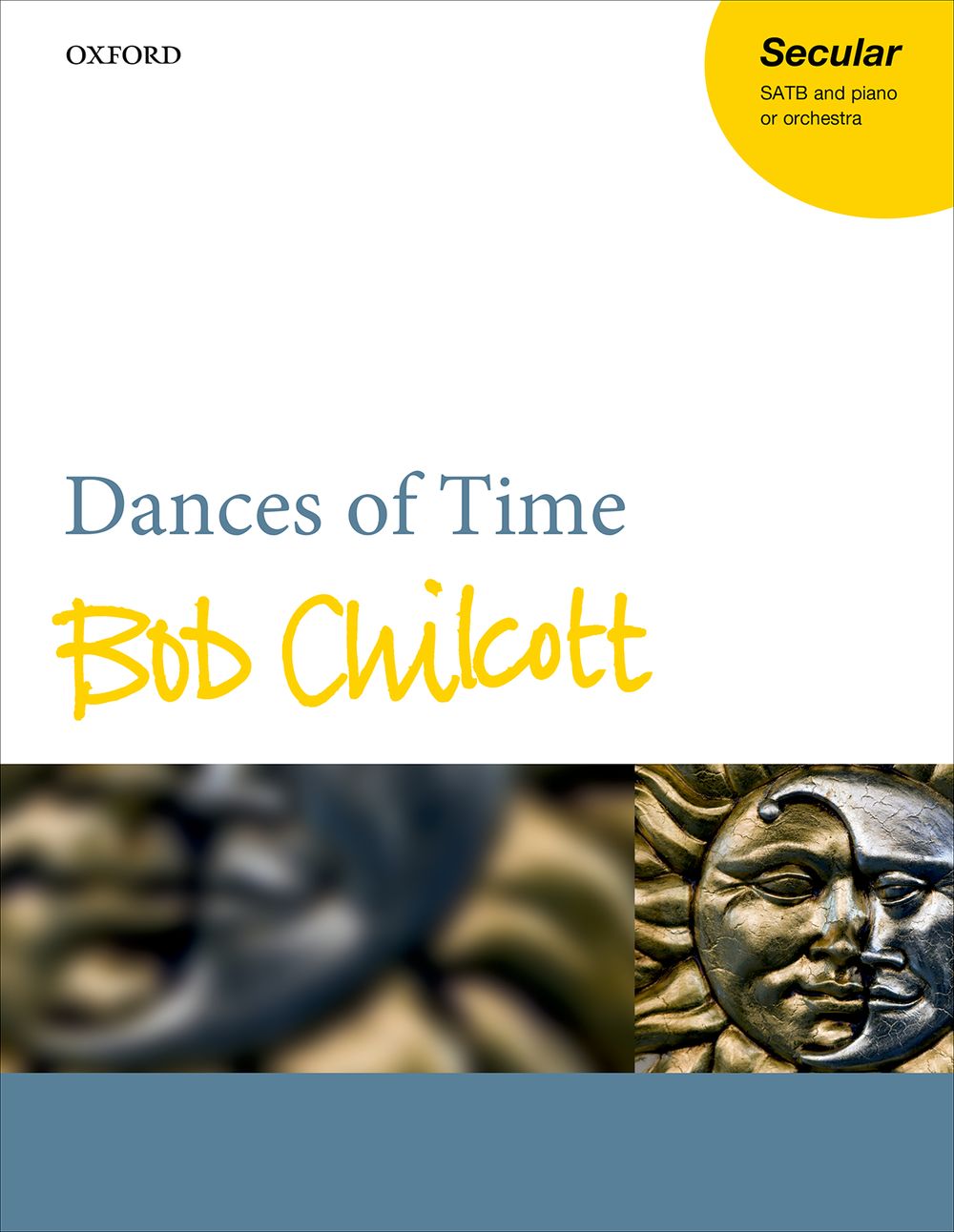 Bob Chilcott: Dances Of Time: SATB: Vocal Score