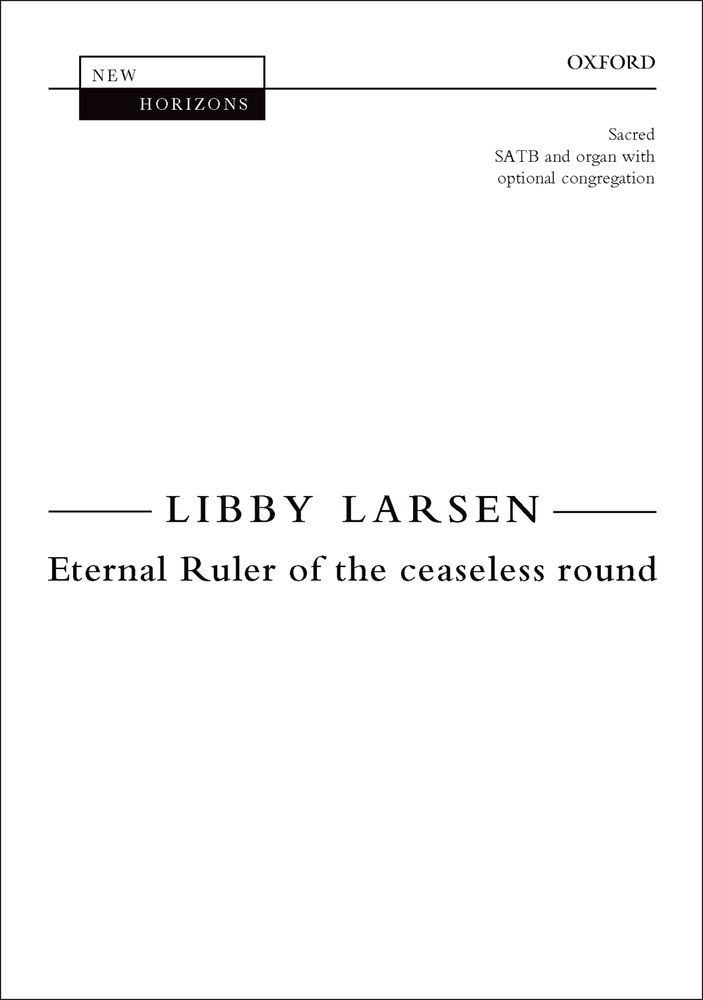 Libby Larsen: Eternal Ruler Of The Ceaseless Round: Mixed Choir: Vocal Score