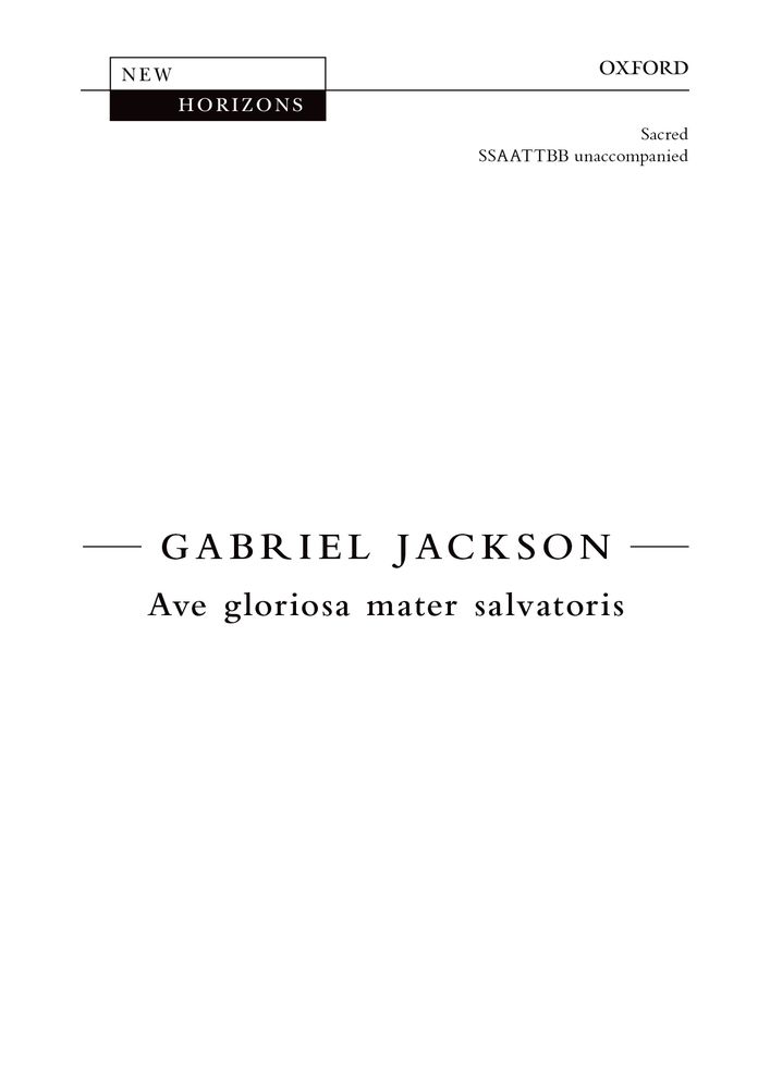 Gabriel Jackson: Ave Gloriosa Mater Salvatoris: Mixed Choir: Vocal Score