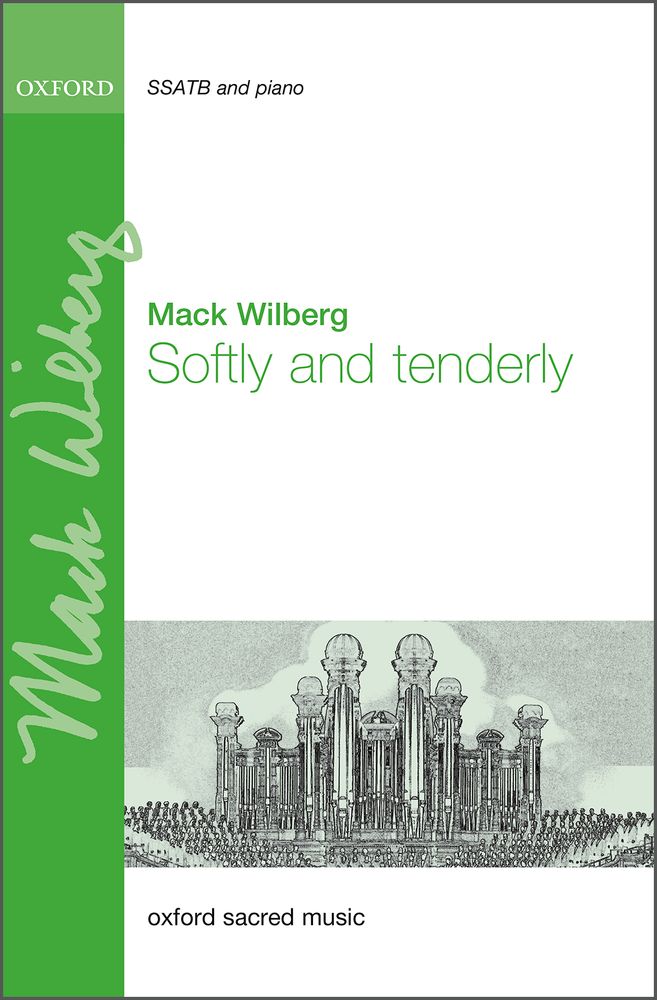 Mack Wilberg: Softly And Tenderly: Mixed Choir: Vocal Score