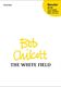 Bob Chilcott: The White Field: Mixed Choir: Vocal Score