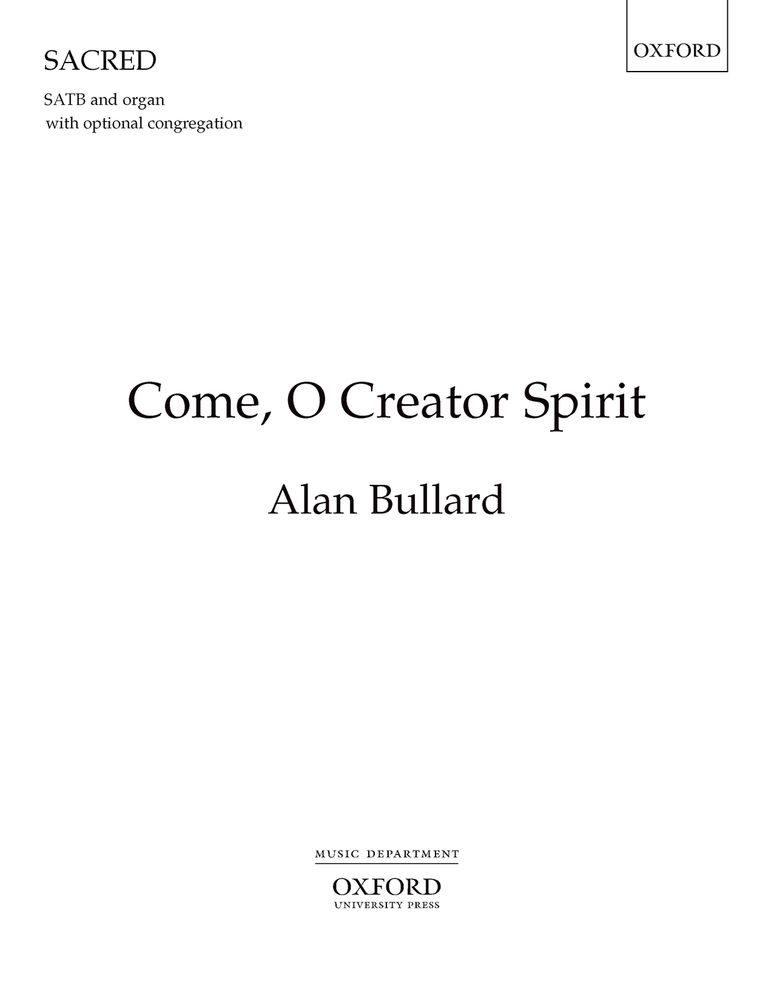 Alan Bullard: Come  O Creator Spirit: Mixed Choir: Vocal Score