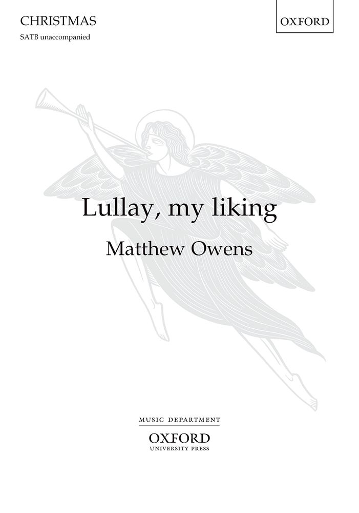 Matthew Owens: Lullay  my liking: Mixed Choir: Vocal Score
