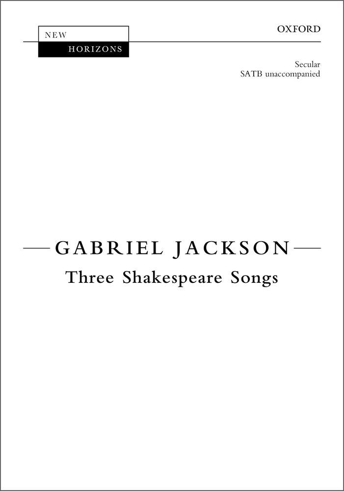 Gabriel Jackson: Three Shakespeare Songs: Mixed Choir: Vocal Score