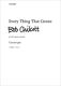 Bob Chilcott: Every Thing That Grows: Mixed Choir: Part