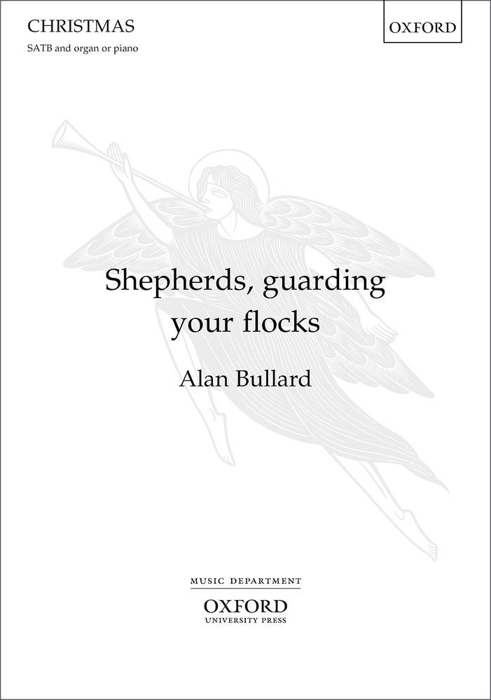 Alan Bullard: Shepherds  Guarding Your Flocks: Mixed Choir: Vocal Score