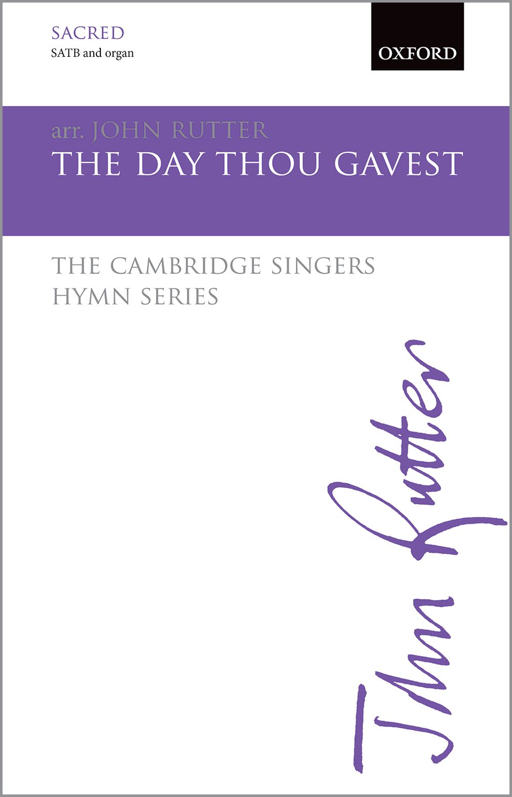 John Rutter: The Day Thou Gavest: SATB: Vocal Score