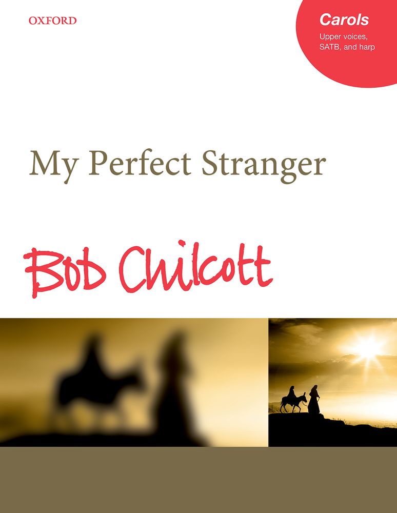 Bob Chilcott: My Perfect Stranger: Mixed Choir: Vocal Score