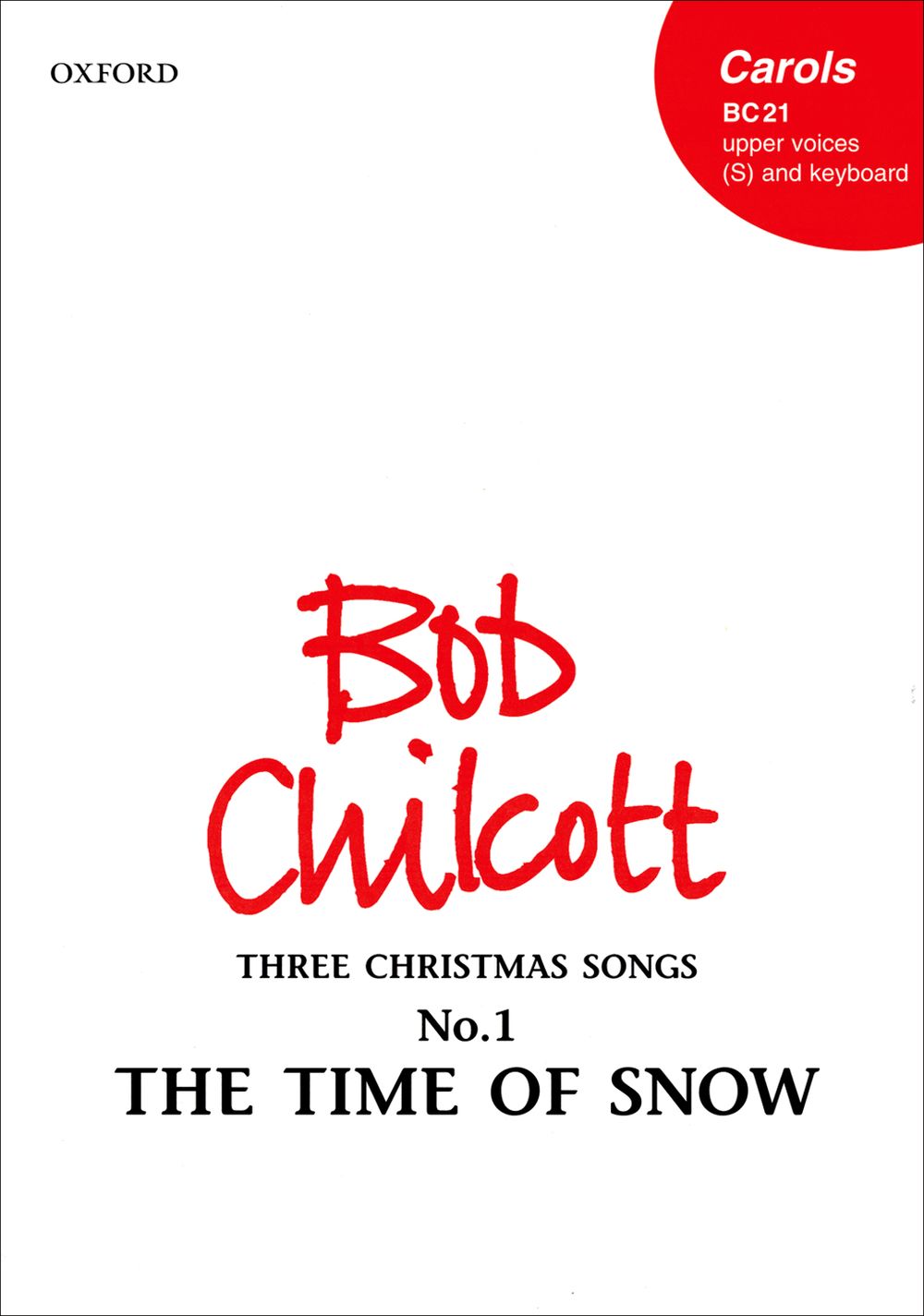 Bob Chilcott: The Time Of Snow: Mixed Choir: Vocal Score