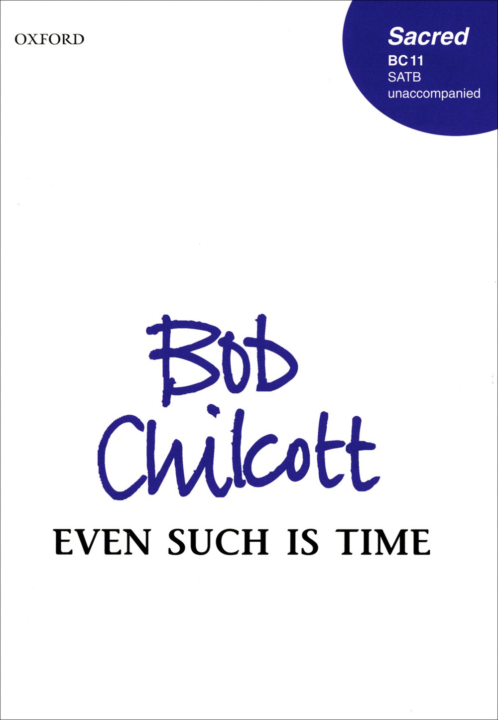 Bob Chilcott: Even Such Is Time: Mixed Choir: Vocal Score