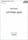 John Rutter: Let's Begin Again: Mixed Choir: Vocal Score