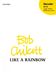 Bob Chilcott: Like A Rainbow: Mixed Choir: Vocal Score