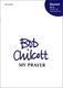 Bob Chilcott: My Prayer: Mixed Choir: Vocal Score