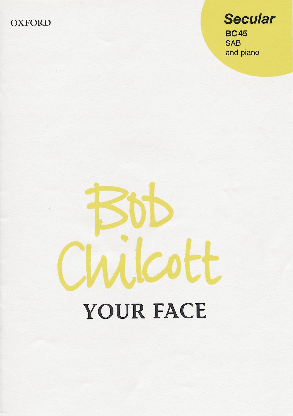 Bob Chilcott: Your Face: Mixed Choir: Vocal Score