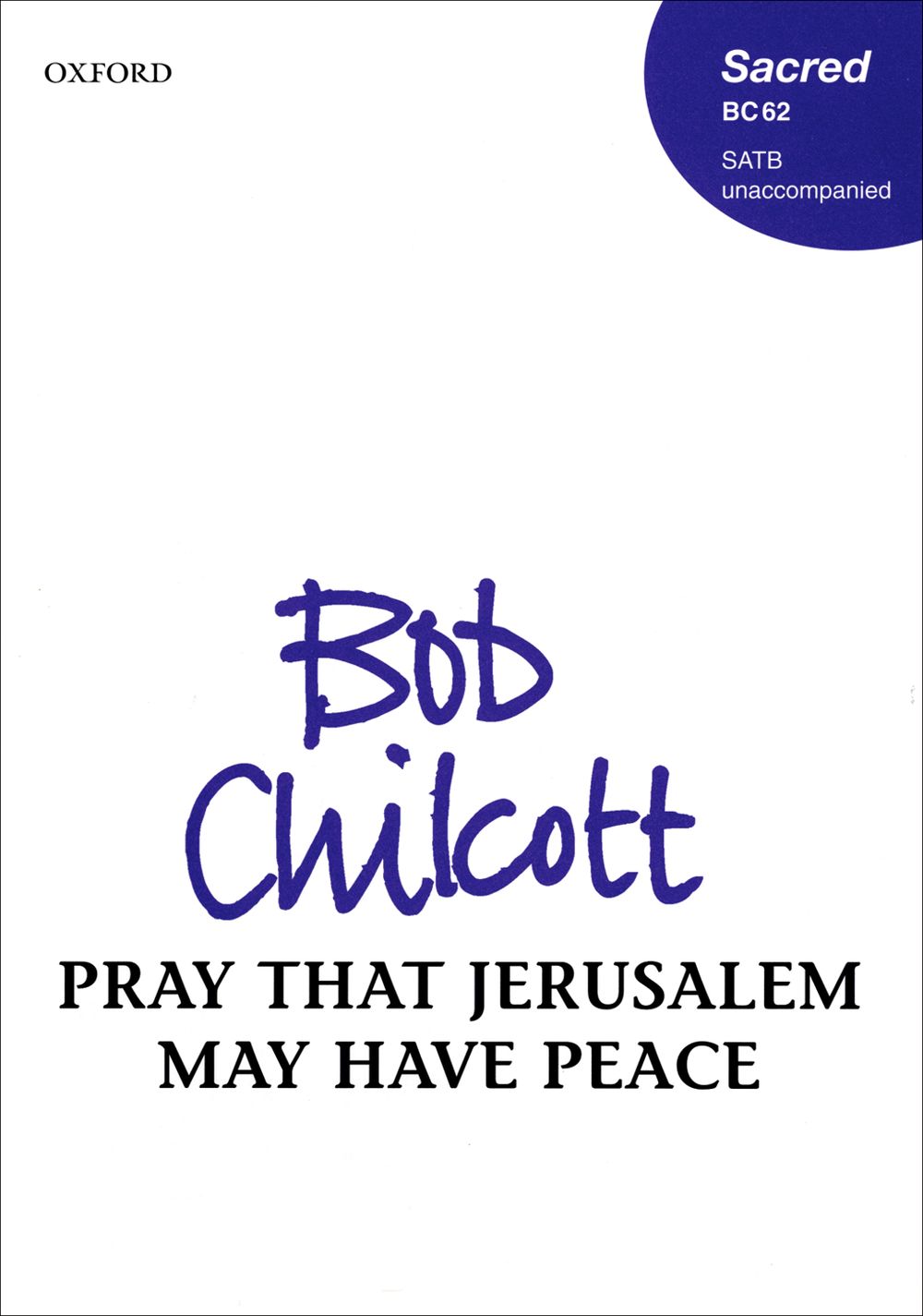 Bob Chilcott: Pray that Jerusalem may have peace: Mixed Choir: Vocal Score