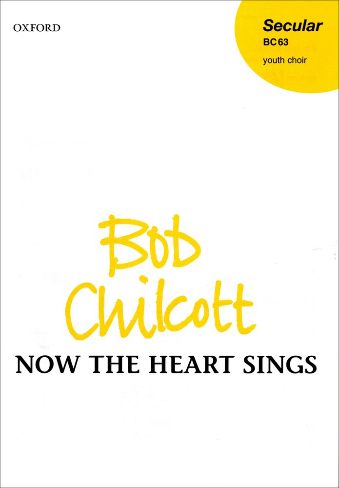 Bob Chilcott: Now The Heart Sings: Mixed Choir: Vocal Score