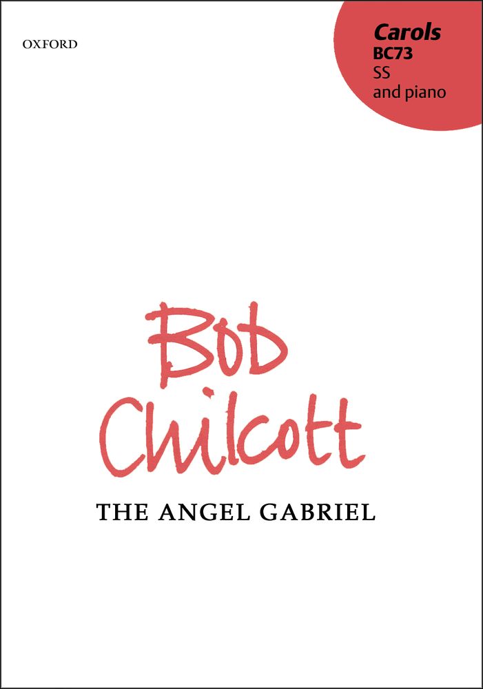 Bob Chilcott: The Angel Gabriel: Mixed Choir: Vocal Score