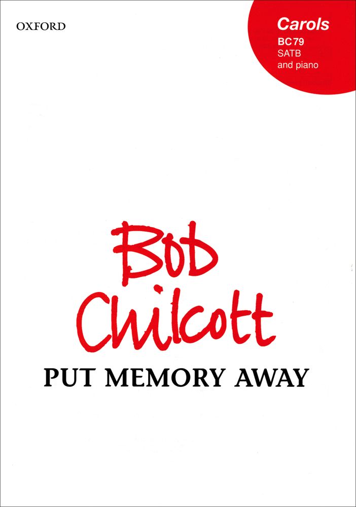 Bob Chilcott: Put Memory Away: Mixed Choir: Vocal Score