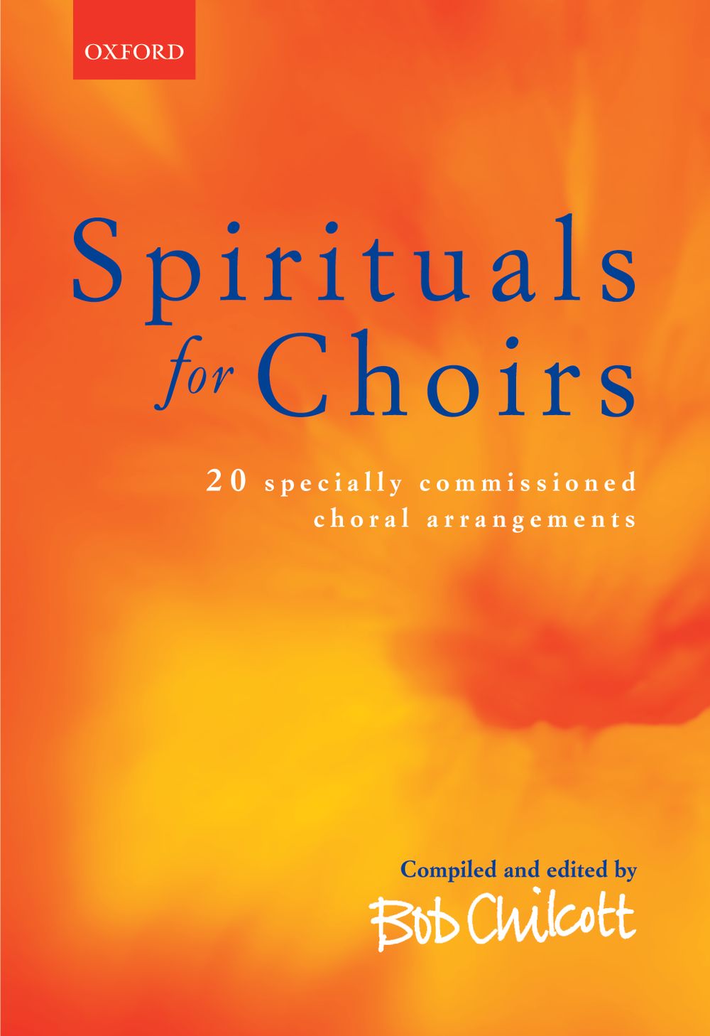 Bob Chilcott: Spirituals for Choirs: SATB: Vocal Score