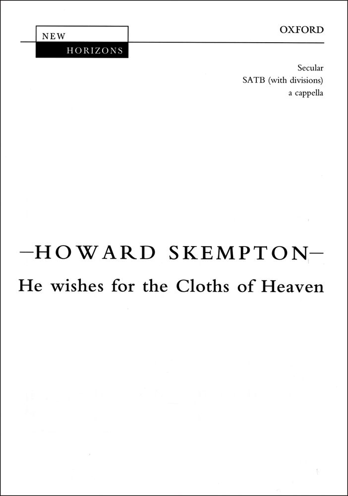 Howard Skempton: He Wishes For The Cloths Of Heaven: SATB: Vocal Score