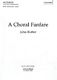 John Rutter: A Choral Fanfare: Mixed Choir: Vocal Score
