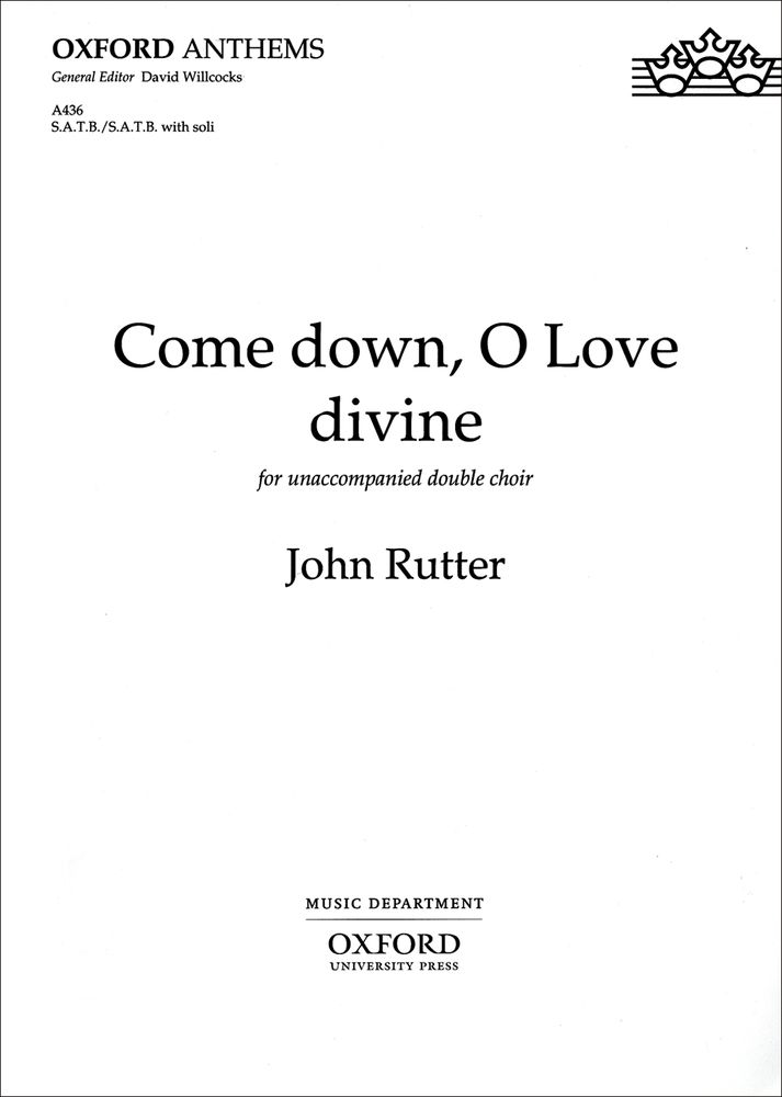 John Rutter: Come Down  O Love Divine: Mixed Choir: Vocal Score