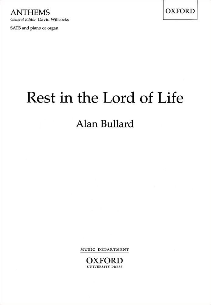 Alan Bullard: Rest In The Lord Of Life: Mixed Choir: Vocal Score