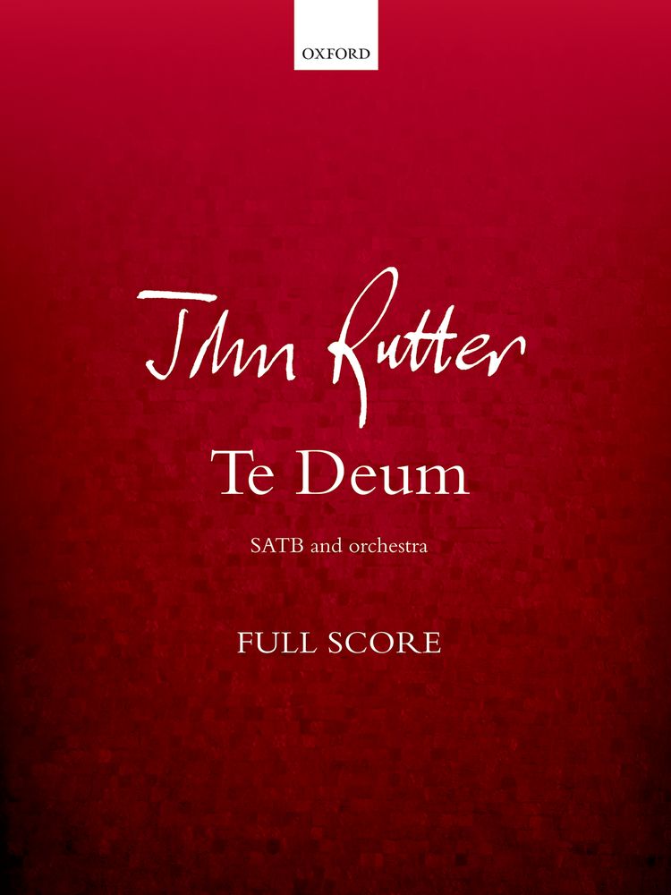 John Rutter: Te Deum: Mixed Choir: Study Score