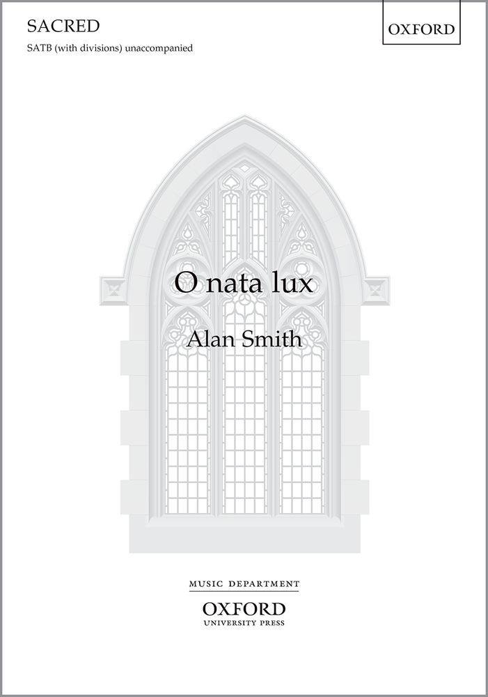 Alan Smith: O nata lux: Mixed Choir: Vocal Score