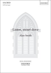 Alan Smith: Listen  sweet dove: SATB: Vocal Score