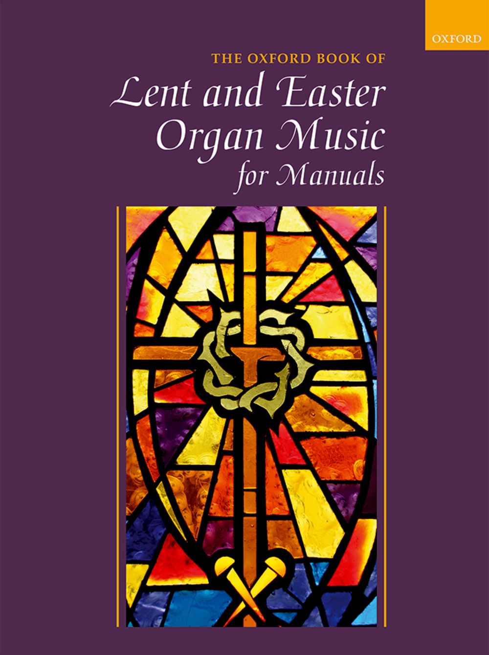 Robert Gower: Oxford Book of Lent and Easter: Organ: Instrumental Album